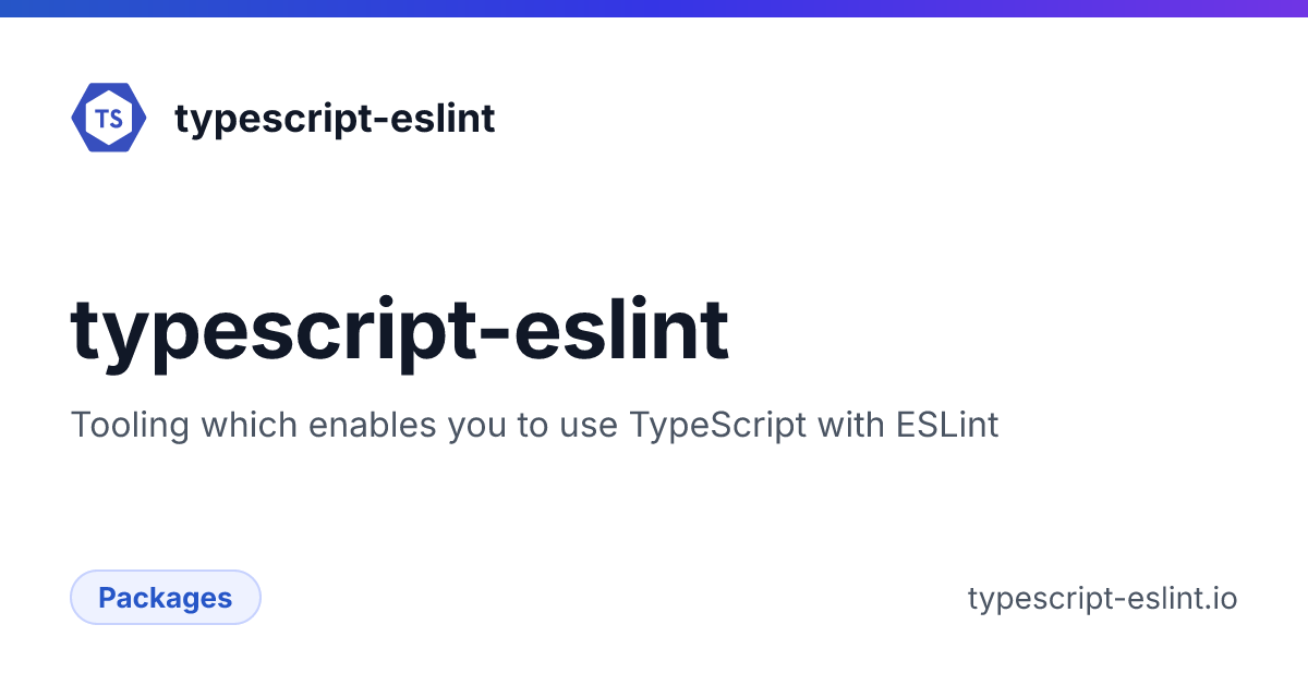 typescript-eslint: Tooling which enables you to use TypeScript with ESLint